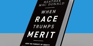 Heather Mac Donald: Abandoning Meritocracy is Destroying Society Heather Mac Donald Abandoning Meritocracy is Destroying Society