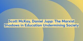 Scott McKay, Daniel Jupp: The Marxist Shadows in Education Undermining Society Scott McKay, Daniel Jupp: The Marxist Shadows in Education Undermining Society