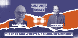 The UK is Barely United, a Shadow of a Kingdom: Daniel Jupp on Cultural Decay