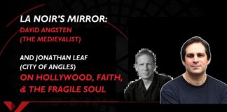 LA Noir’s Mirror: David Angsten and Jonathan Leaf on Hollywood, Faith, and the Fragile Soul