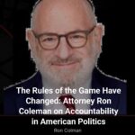 the-rules-of-the-game-have-changed-attorney-ron-coleman-on-accountability-in-american-politics-cover