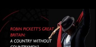 ROBIN PICKETT’S GREAT BRITAIN: A COUNTRY WITHOUT COUNTRYMEN?