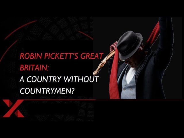 ROBIN PICKETT’S GREAT BRITAIN: A COUNTRY WITHOUT COUNTRYMEN? ROBIN PICKETT’S GREAT BRITAIN: A COUNTRY WITHOUT COUNTRYMEN?