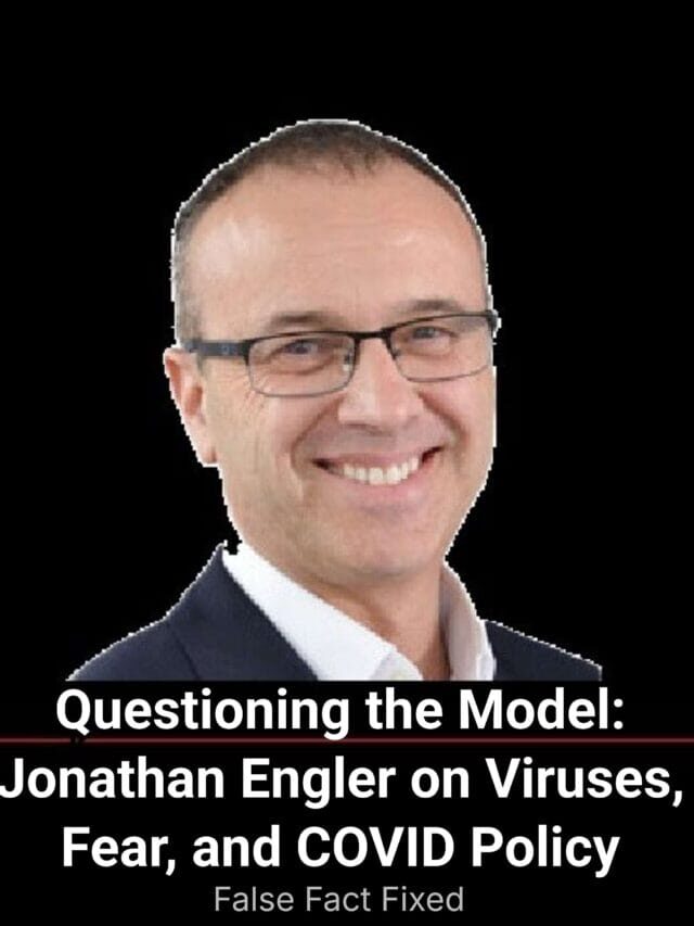 Jonathan Engler – Questioning the Model: Jonathan Engler on Viruses, Fear, and COVID Policy