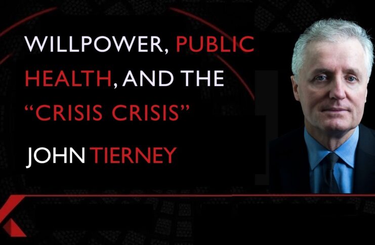John Tierney discussing willpower public health and the crisis crisis
