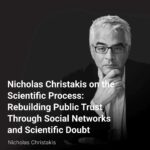 nicholas-christakis-on-the-scientific-process-rebuilding-public-trust-through-social-networks-and-scientific-doubt-cover