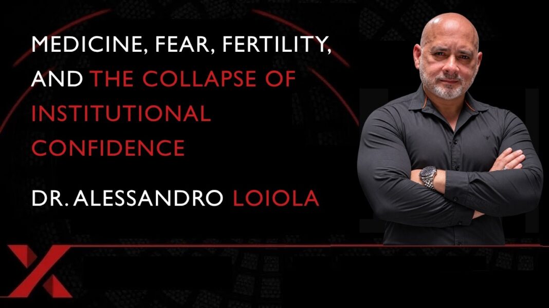 Medicine, Fear, and Fertility: Dr. Alessandro Loiola on Institutional Trust Medicine, Fear, and Fertility: Dr. Alessandro Loiola on Institutional Trust